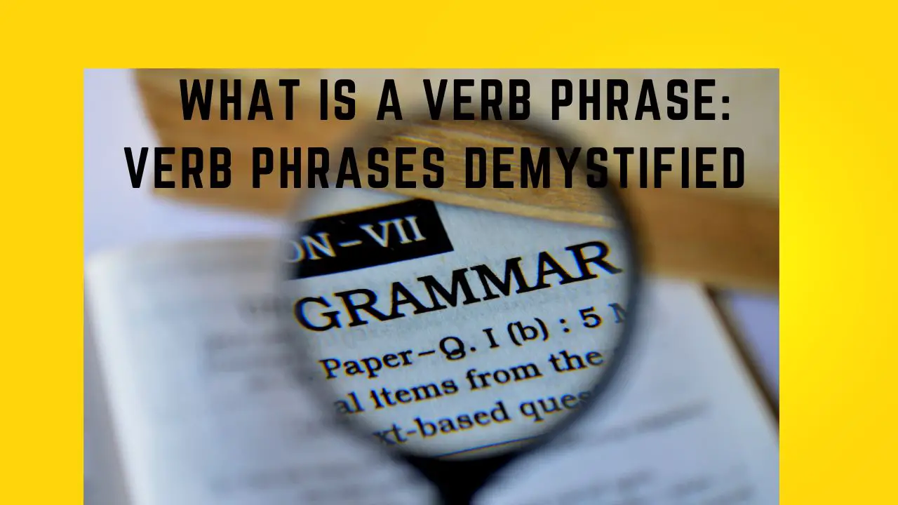 What is a Verb Phrase